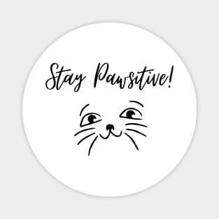 Stay pawsitive Magnet